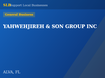 YAHWEHJIREH & SON GROUP INC — General Business in ALVA, FL