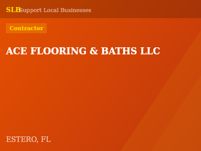 ACE FLOORING & BATHS LLC — Contractor in ESTERO, FL