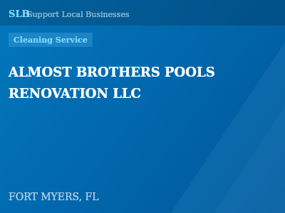 ALMOST BROTHERS POOLS RENOVATION LLC — Cleaning Service in FORT MYERS, FL