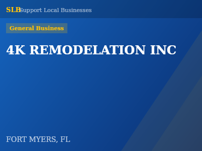 4K REMODELATION INC — General Business in FORT MYERS, FL