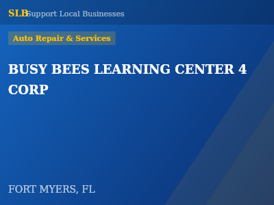 BUSY BEES LEARNING CENTER 4 CORP — Auto Repair & Services in FORT MYERS, FL