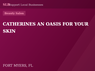 CATHERINES AN OASIS FOR YOUR SKIN — Beauty Salon in FORT MYERS, FL