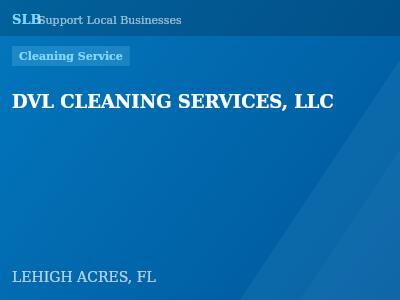 DVL CLEANING SERVICES, LLC — Cleaning Service in LEHIGH ACRES, FL