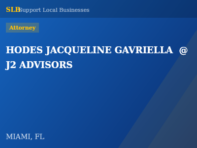 HODES JACQUELINE GAVRIELLA  @ J2 ADVISORS — Attorney in MIAMI, FL