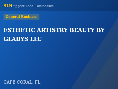 ESTHETIC ARTISTRY BEAUTY BY GLADYS LLC — General Business in CAPE CORAL, FL