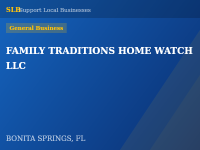 FAMILY TRADITIONS HOME WATCH LLC — General Business in BONITA SPRINGS, FL