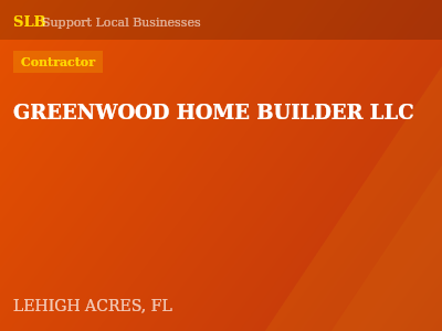 GREENWOOD HOME BUILDER LLC — Contractor in LEHIGH ACRES, FL