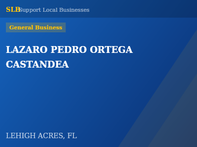 LAZARO PEDRO ORTEGA CASTANDEA — General Business in LEHIGH ACRES, FL