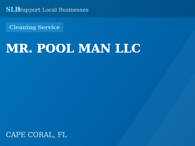 MR. POOL MAN LLC — Cleaning Service in CAPE CORAL, FL