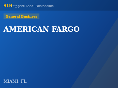 AMERICAN FARGO — General Business in MIAMI, FL