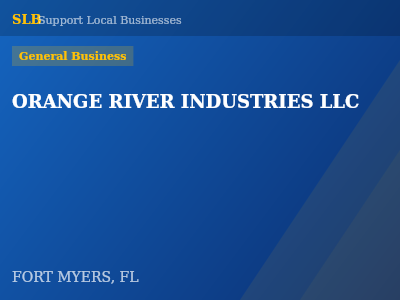 ORANGE RIVER INDUSTRIES LLC — General Business in FORT MYERS, FL