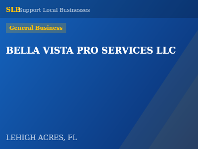 BELLA VISTA PRO SERVICES LLC — General Business in LEHIGH ACRES, FL