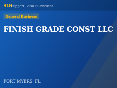 FINISH GRADE CONST LLC — General Business in FORT MYERS, FL