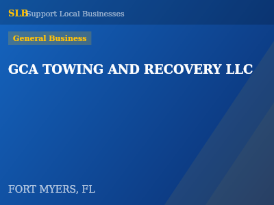 GCA TOWING AND RECOVERY LLC — General Business in FORT MYERS, FL