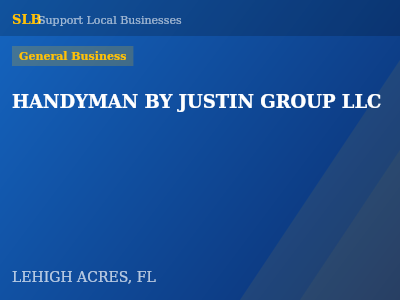 HANDYMAN BY JUSTIN GROUP LLC — General Business in LEHIGH ACRES, FL