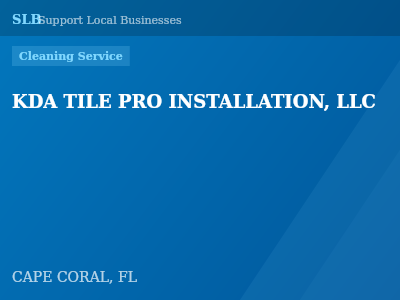 KDA TILE PRO INSTALLATION, LLC — Cleaning Service in CAPE CORAL, FL