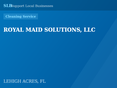 ROYAL MAID SOLUTIONS, LLC — Cleaning Service in LEHIGH ACRES, FL