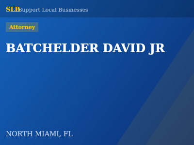 BATCHELDER DAVID JR — Attorney in NORTH MIAMI, FL