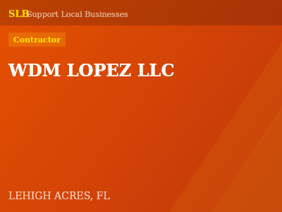 WDM LOPEZ LLC — Contractor in LEHIGH ACRES, FL