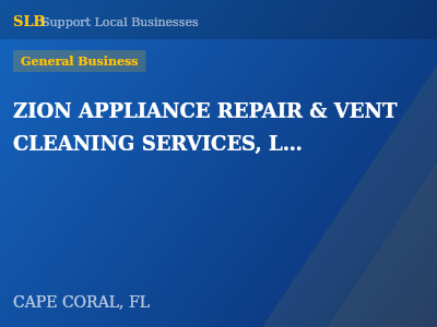 ZION APPLIANCE REPAIR & VENT CLEANING SERVICES, LLC — General Business in CAPE CORAL, FL