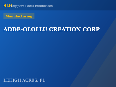 ADDE-OLOLLU CREATION CORP — Manufacturing in LEHIGH ACRES, FL