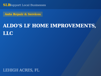 ALDO'S LF HOME IMPROVEMENTS, LLC — Auto Repair & Services in LEHIGH ACRES, FL