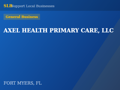 AXEL HEALTH PRIMARY CARE, LLC — General Business in FORT MYERS, FL