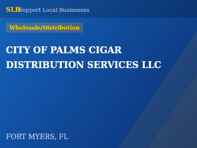 CITY OF PALMS CIGAR DISTRIBUTION SERVICES LLC — Wholesale/Distribution in FORT MYERS, FL