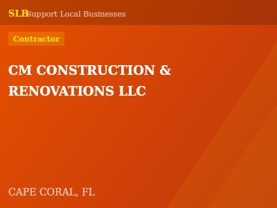 CM CONSTRUCTION & RENOVATIONS LLC — Contractor in CAPE CORAL, FL