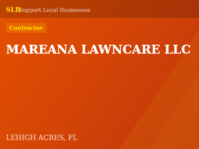 MAREANA LAWNCARE LLC — Contractor in LEHIGH ACRES, FL