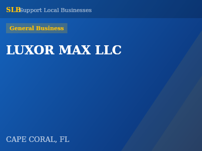 LUXOR MAX LLC — General Business in CAPE CORAL, FL