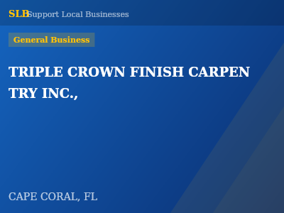 TRIPLE CROWN FINISH CARPEN TRY INC., — General Business in CAPE CORAL, FL