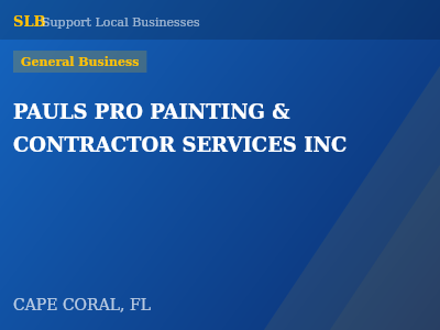 PAULS PRO PAINTING & CONTRACTOR SERVICES INC — General Business in CAPE CORAL, FL