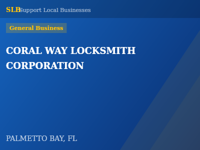 CORAL WAY LOCKSMITH CORPORATION — General Business in PALMETTO BAY, FL