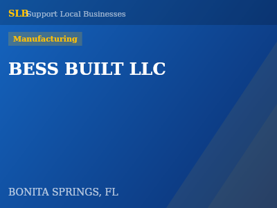 BESS BUILT LLC — Manufacturing in BONITA SPRINGS, FL