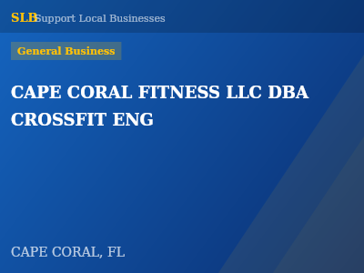 CAPE CORAL FITNESS LLC DBA CROSSFIT ENG — General Business in CAPE CORAL, FL