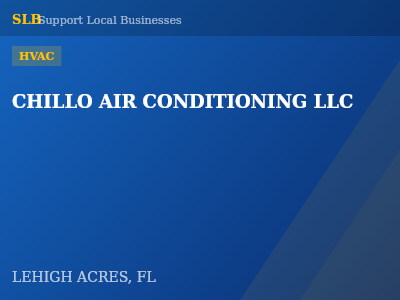 CHILLO AIR CONDITIONING LLC — HVAC in LEHIGH ACRES, FL