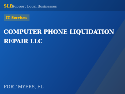 COMPUTER PHONE LIQUIDATION REPAIR LLC — IT Services in FORT MYERS, FL