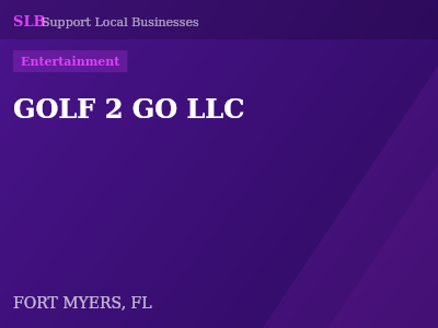GOLF 2 GO LLC — Entertainment in FORT MYERS, FL