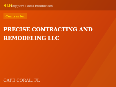PRECISE CONTRACTING AND REMODELING LLC — Contractor in CAPE CORAL, FL