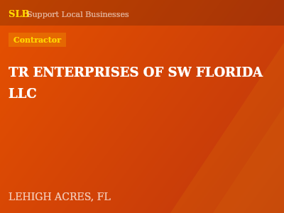 TR ENTERPRISES OF SW FLORIDA LLC — Contractor in LEHIGH ACRES, FL
