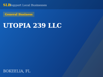 UTOPIA 239 LLC — General Business in BOKEELIA, FL