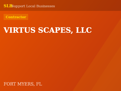 VIRTUS SCAPES, LLC — Contractor in FORT MYERS, FL