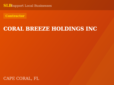 CORAL BREEZE HOLDINGS INC — Contractor in CAPE CORAL, FL