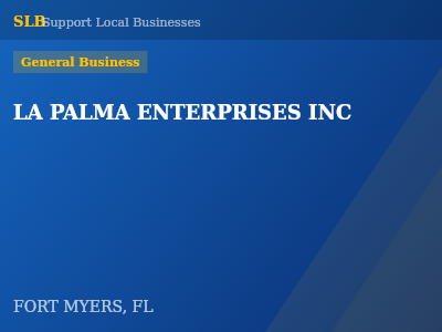 LA PALMA ENTERPRISES INC — General Business in FORT MYERS, FL