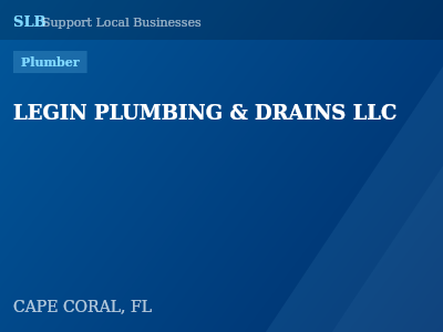 LEGIN PLUMBING & DRAINS LLC — Plumber in CAPE CORAL, FL