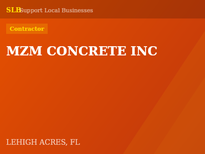MZM CONCRETE INC — Contractor in LEHIGH ACRES, FL