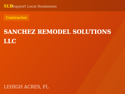 SANCHEZ REMODEL SOLUTIONS LLC — Contractor in LEHIGH ACRES, FL