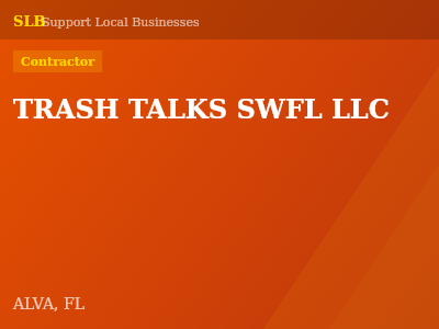 TRASH TALKS SWFL LLC — Contractor in ALVA, FL
