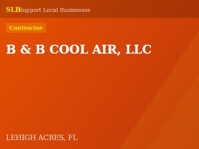 B & B COOL AIR, LLC — Contractor in LEHIGH ACRES, FL